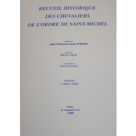 Recueil historique des Chevaliers de l'Ordre de Saint Michel TOME 1