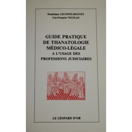 Guide pratique de thanatologie médico-légale à l'usage des professions judiciaires