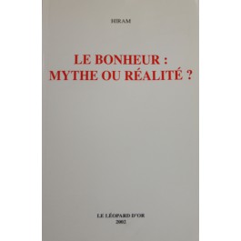 Le Bonheur : mythe ou réalité ?