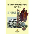Les Bambous monétaires de Suzhou (1875-1949)