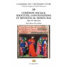 Les Cahiers du Léopard d'or VOLUME 19 : Cohésion sociale, Identités, Contestations et Révoltes au Moyen Âge (XIIIe-XVe s.) Miscellanea Recordium 