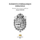 Eléments d’héraldique espagnole. Documents réunis, présentés et publiés par Michel Popoff. 