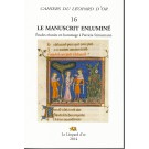 Les Cahiers du Léopard d'or VOLUME 16 : Le Manuscrit enluminé - Etudes réunies en hommage à Patricia Stirnemann