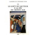 VOLUME 11 : Le goût du lecteur à la fin du Moyen-Âge