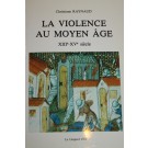 La violence au Moyen-Âge (XIIIe - XVe siècle)